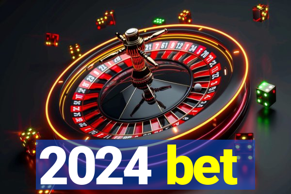 2024 bet